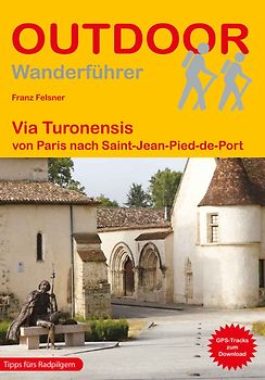 Frankreich: Jakobsweg Via Turonensis von Paris nach Saint-Jean-Pied-de-Port