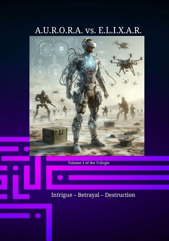 A.U.R.O.R.A. vs. E.L.I.X.A.R. Intrigue – Betrayal – Destruction