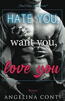 Hate you, want you, love you: Bad Boys küssen besser