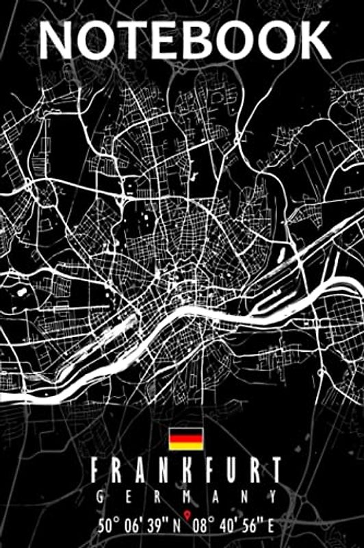 Notebook: FRANKFURT MAP GERMANY Notebook | Great Personalized Gift for Writing, Jotting your favorite travel moments, Taking Notes, and Brainstorming ideas for Men, Women, Boys and Girls of all ages