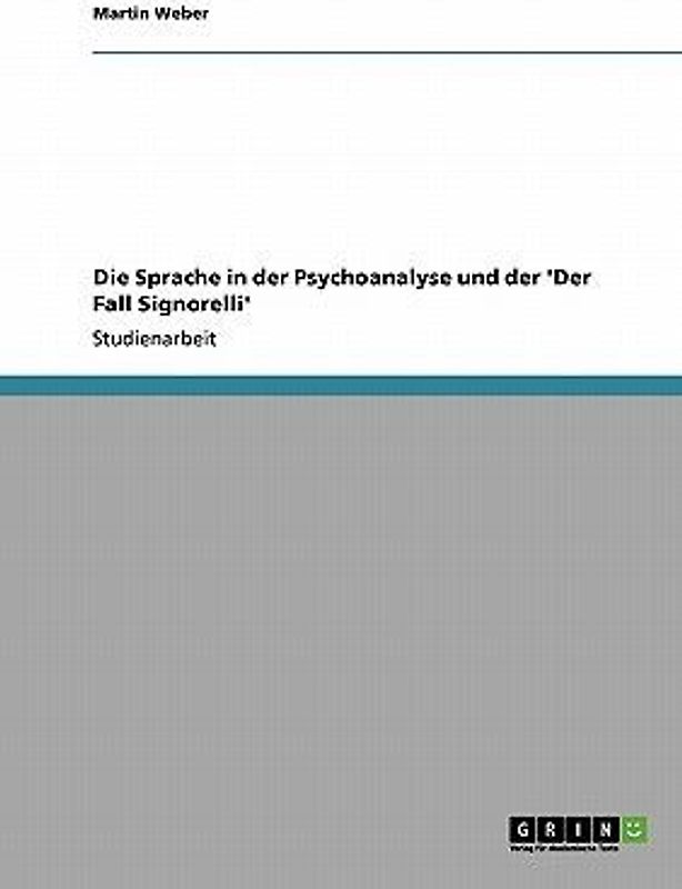 Die Sprache in der Psychoanalyse und der 'Der Fall Signorelli'
