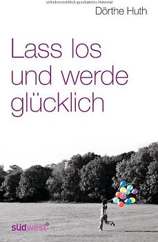 Lass los und werde glücklich