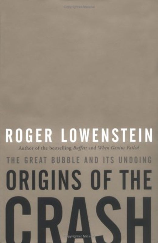 Origins of the Crash: The Great Bubble and Its Undoing