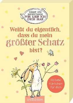 Weißt du eigentlich, dass du mein größter Schatz bist?