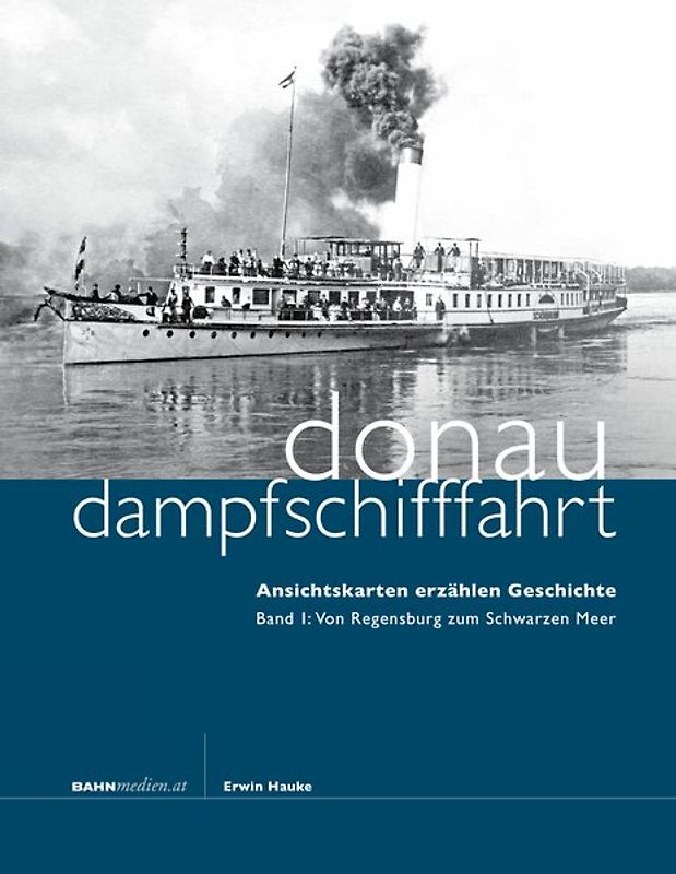 Donaudampfschifffahrt - Ansichtskarten erzählen Geschichte