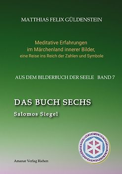 DAS BUCH SECHS; Davidsstern und Gleichgewicht; Die sechs Diener; Die Tarot-Sechser mit den Liebenden und dem Teufel; Die Runen des FUTARK;
