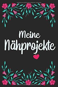 Meine Nähprojekte: Nähplaner für deine Nähidee I Nähbuch als Geschenk für eine Näherin I Anfänger Nähzubehör I Skizzenbuch für Hobby Näherinnen I