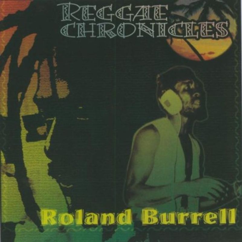 Roland Burrell - Reggae Chronicles