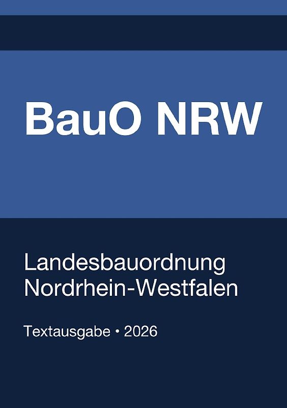 BauO NRW - Bauordnung für das Land Nordrhein-Westfalen 2026