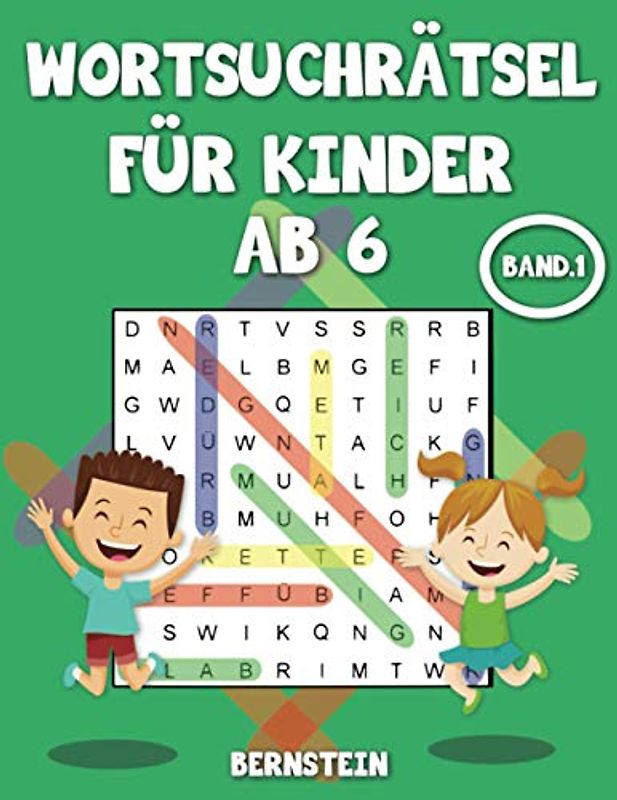 Wortsuchrätsel für Kinder ab 6: 200 Wortsuchrätsel für intelligente Kinder ab 6 Jahren - Buch mit Anleitungen und Lösungen - Großdruck Band 1