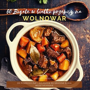 50 Bogate w białko przepisy na wolnowar