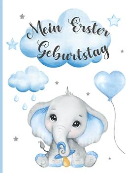 Mein Erster Geburtstag: Erinnerungsbuch, Tagebuch, Album zum Vervollständigen für Babys Jungen und Mädchen. Babys erster Geburtstag. Geschenk für neue ... Neugeborene. Schwangerschaftsgeschenk.