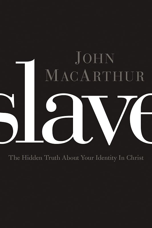 Slave - The Hidden Truth About Your Identity in Christ