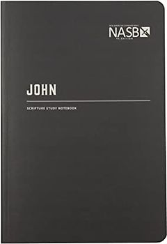 NASB Scripture Study Notebook: John