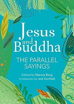 Jesus and Buddha: The Parallel Sayings
