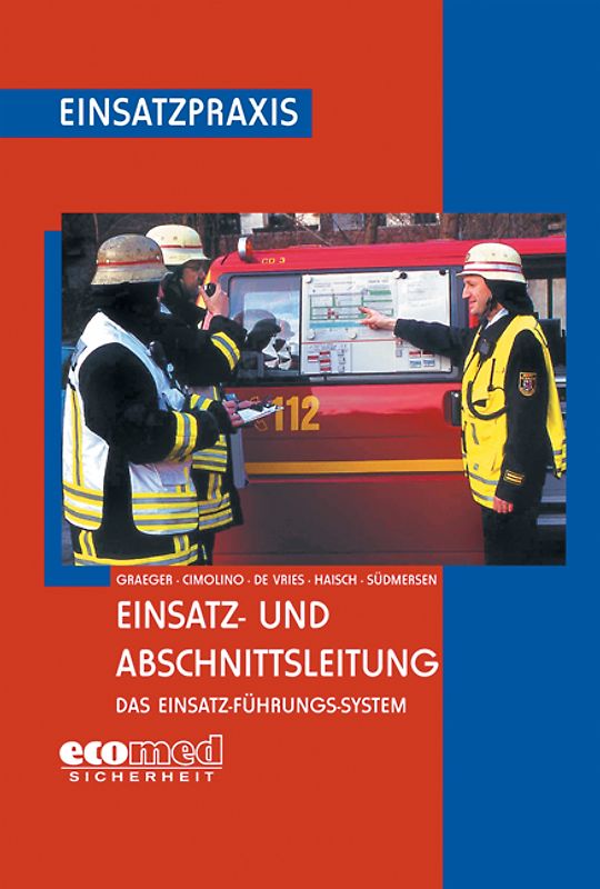 Einsatz- und Abschnittsleitung. Das Einsatz-Führungssystem (EFS)