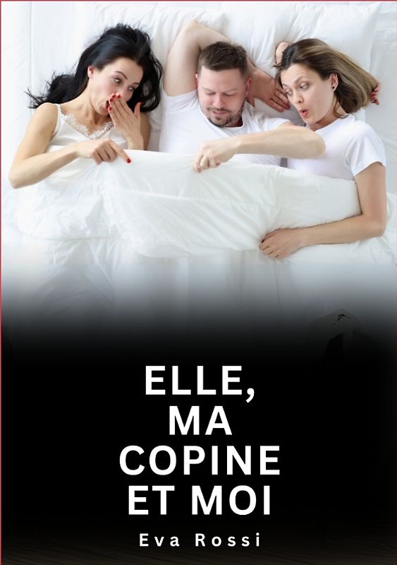Elle, ma copine et moi
