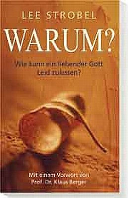 Warum?. Wie kann ein liebender Gott Leid zulassen?