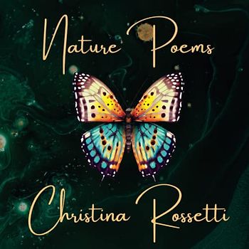 Nature Poems by Christina Rossetti