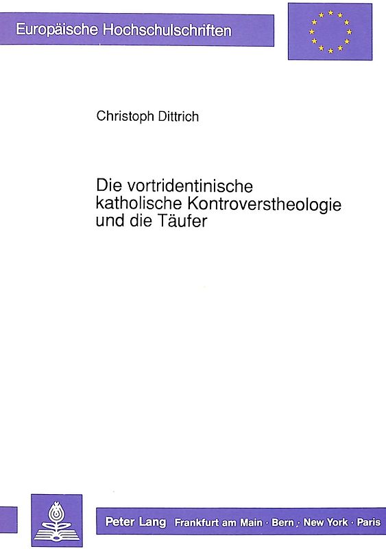 Die vortridentinische katholische Kontroverstheologie und die Täufer