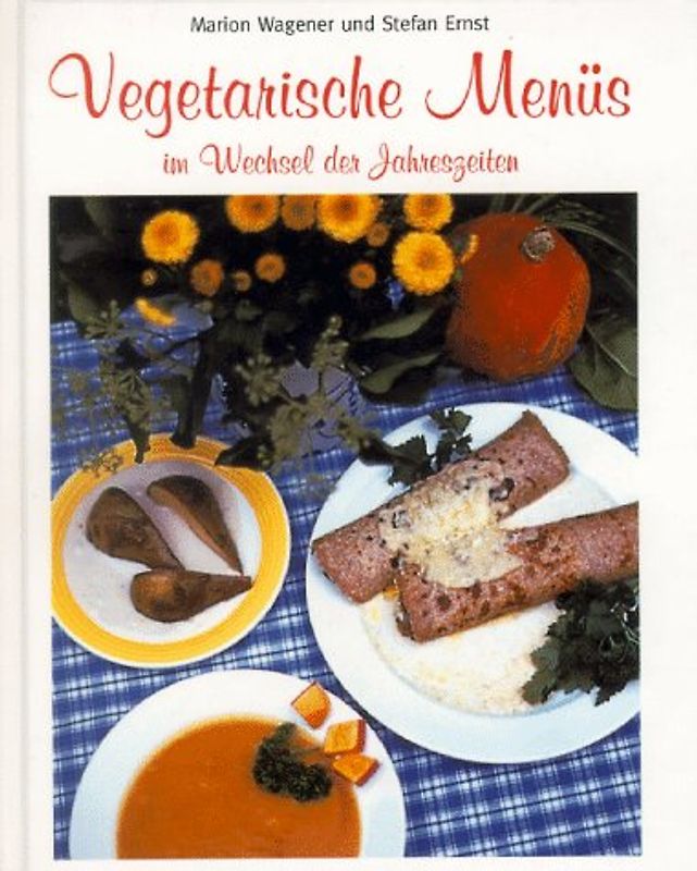 Vegetarische Menüs im Wechsel der Jahreszeiten