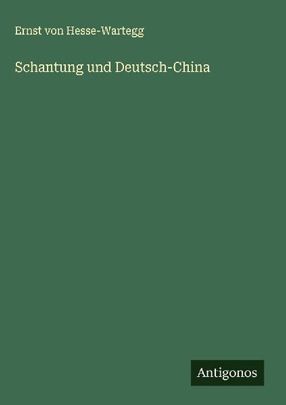Schantung und Deutsch-China