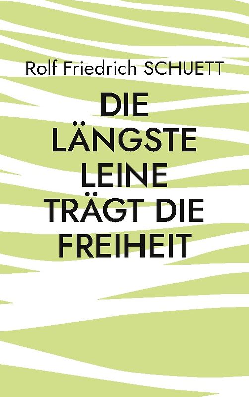 Die längste Leine trägt die Freiheit