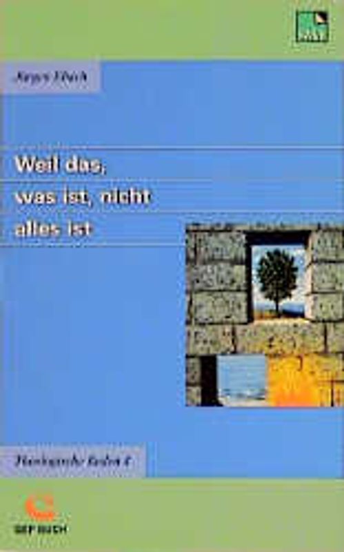 Weil das, was ist, nicht alles ist!