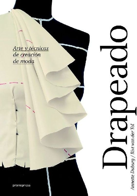 Drapeado : arte y técnicas de creación de moda