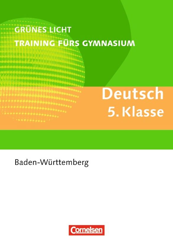 Grünes Licht: Deutsch - Training fürs Gymnasium Baden-Würtemberg / 5. Schuljahr - Übungsbuch mit Lösungen