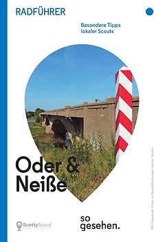 Oder-Neiße-Radweg Radführer: Oder und Neiße so gesehen.