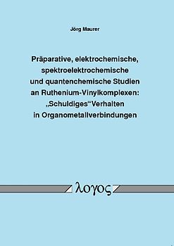 Präparative, elektrochemische, spektroelektrochemische und quantenchemische Studien an Ruthenium-Vinylkomplexen: "Schuldiges" Verhalten in Organometallverbindungen