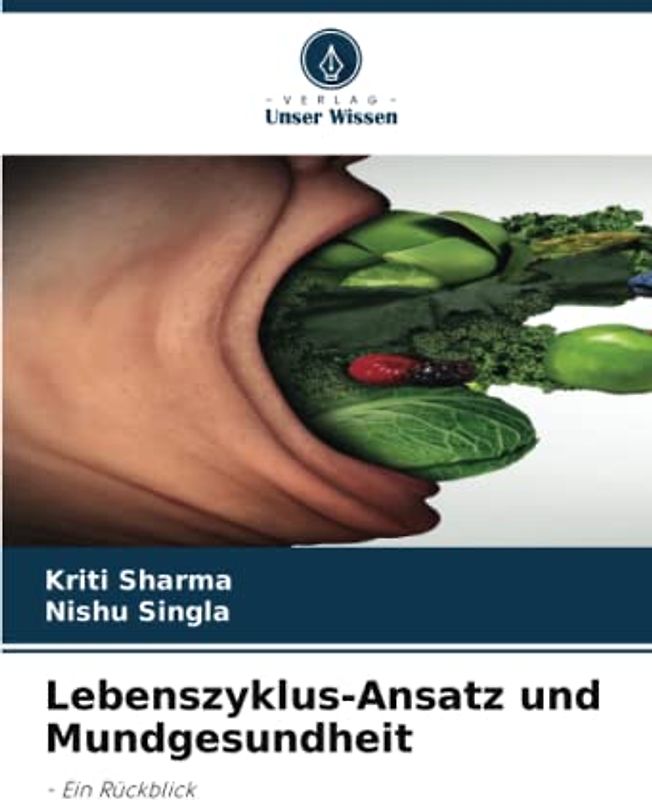 Lebenszyklus-Ansatz und Mundgesundheit: - Ein Rückblick