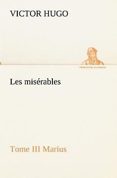 Les misérables Tome III Marius