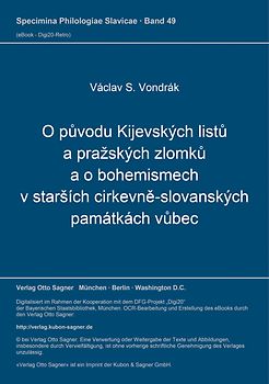 O původu Kijevských listů a pražských zlomků a o bohemismech v starších cirkevně-slovanských památkách vůbec