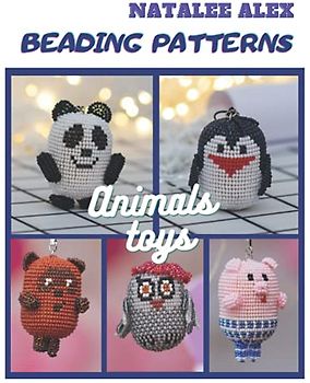 Beading Patterns: Amigurumi Cute 5 Animals Toys based on kinder eggs plus Video (Beading Patterns for toys)