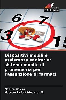 Dispositivi mobili e assistenza sanitaria: sistema mobile di promemoria per l'assunzione di farmaci