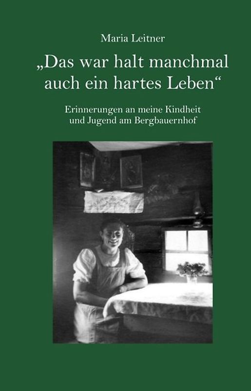 "Das war halt manchmal auch ein hartes Leben"