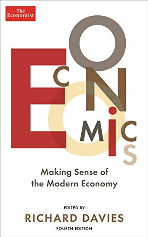 The Economist: Economics 4th edition: Making sense of the Modern Economy (MAYRA BRÓCOLI)