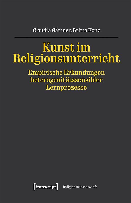 Kunst im Religionsunterricht – Empirische Erkundungen heterogenitätssensibler Lernprozesse