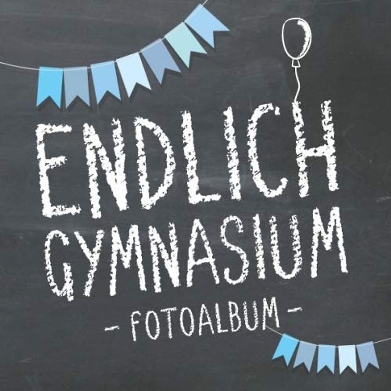 Endlich Gymnasium, Fotoalbum zur Einschulung in's Gymi für Jungen: Erinnerungsbuch & Album als Geschenk zum Schulstart am Gymnasium für angehende Schüler der 5. Klasse