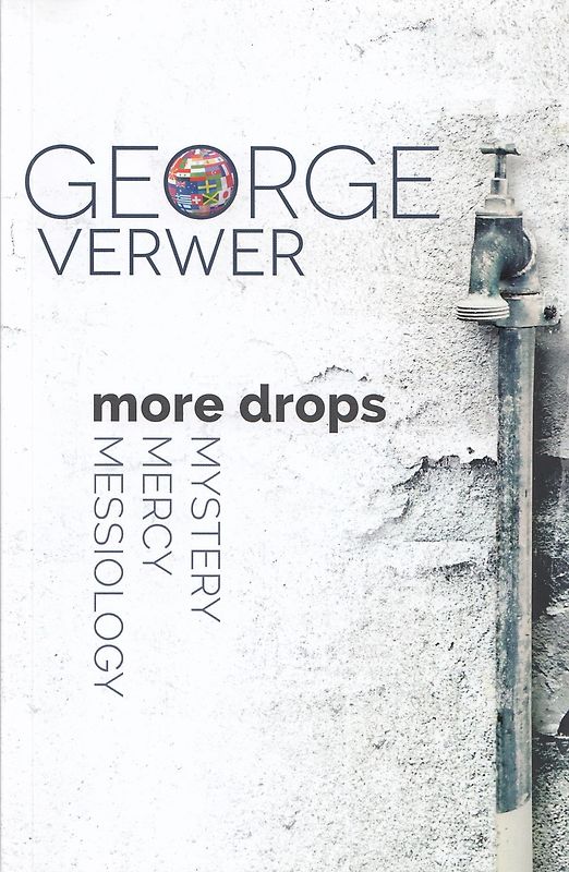 More Drops: Mystery, Mercy, Messiology - George Verwer [Paperback]