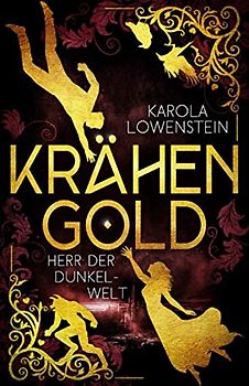 Krähengold - Herr der Dunkelwelt (Krähengold-Saga, Band 3)