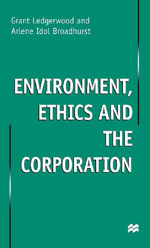 Environment, Ethics and the Corporation