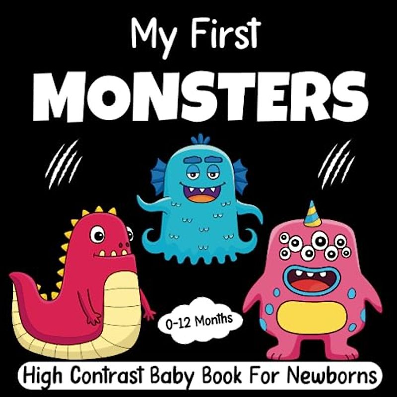 My First Monsters High Contrast Baby Book for Newborns 0-12 months: Black and White Images Help Visual Development