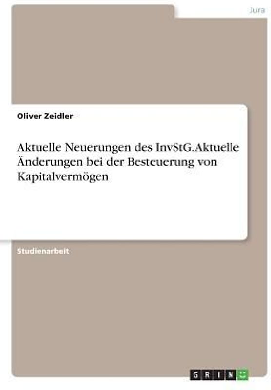 Aktuelle Neuerungen des InvStG. Aktuelle Änderungen bei der Besteuerung von Kapitalvermögen