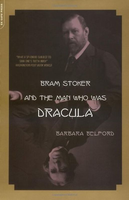 Bram Stoker and the Man Who Was Dracula