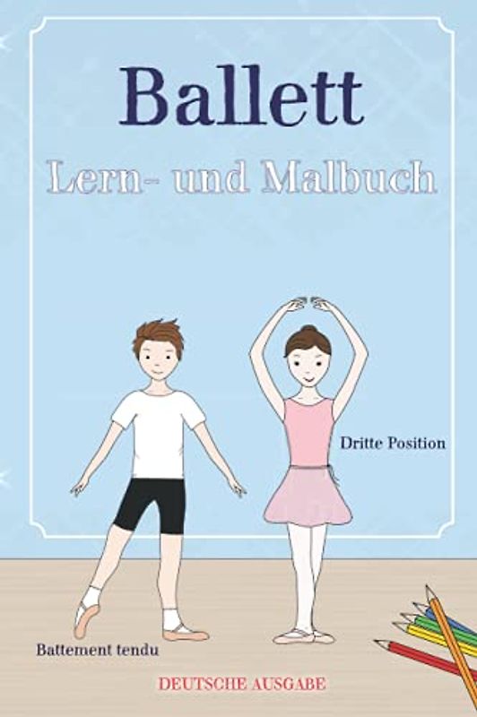 Ballett Lern- und Malbuch