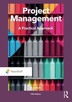 Project Management: A Practical Approach (Routledge-noordhoff International Editions)