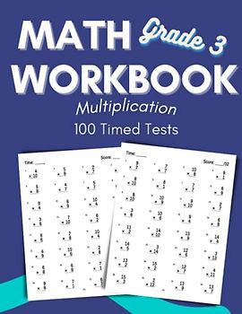 Math Workbook Grade 3 Multiplication 100 Timed Tests: 3rd Grade Multiplication Practice